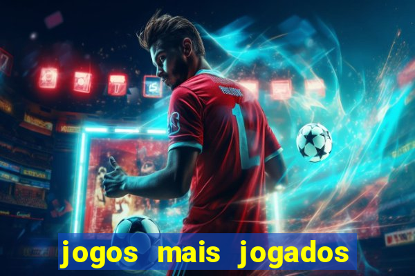 jogos mais jogados do mundo de todos os tempos